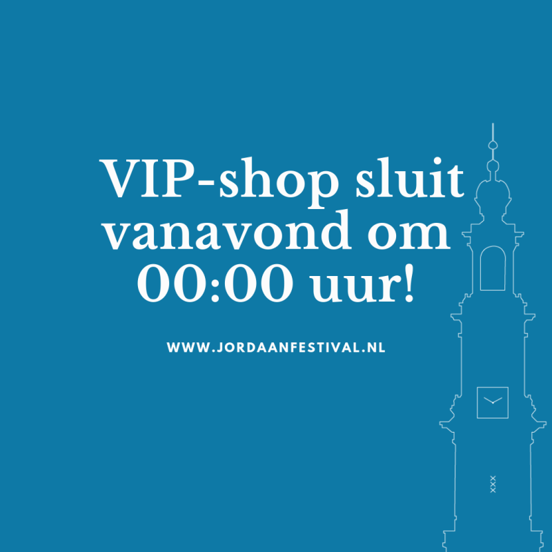 Vip-shop Jordaan Festival sluit 3 sept 2019 om 00:00 uur